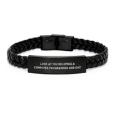 Funny Computer Programmer Gifts for Him, Interlaced Leather Bracelet Engraved Stainless Steel, Look At You Becoming A Computer Programmer And Shit Unique Christmas Unique Gifts from Friends - Image 1
